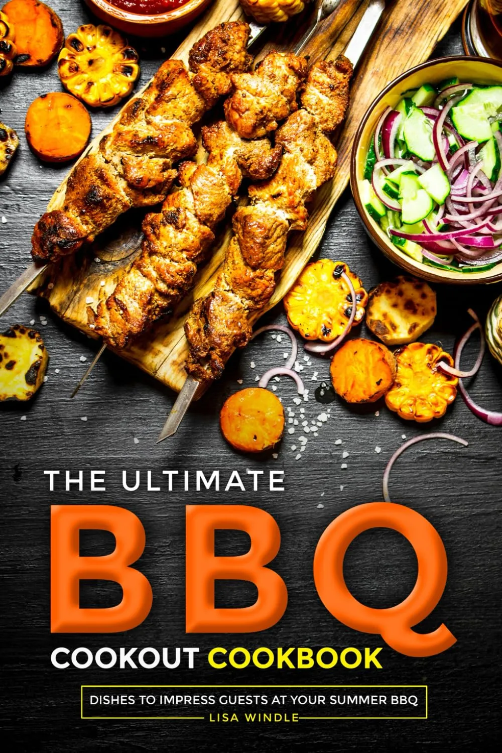 The Ultimate BBQ Cookout Cookbook: Dishes to Impress Guests at Your Summer BBQ Paperback  August 7, 2024
